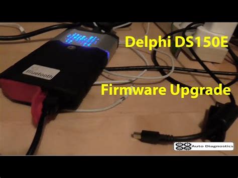 Delphi DS150E Firmware Upgrade Procedure .